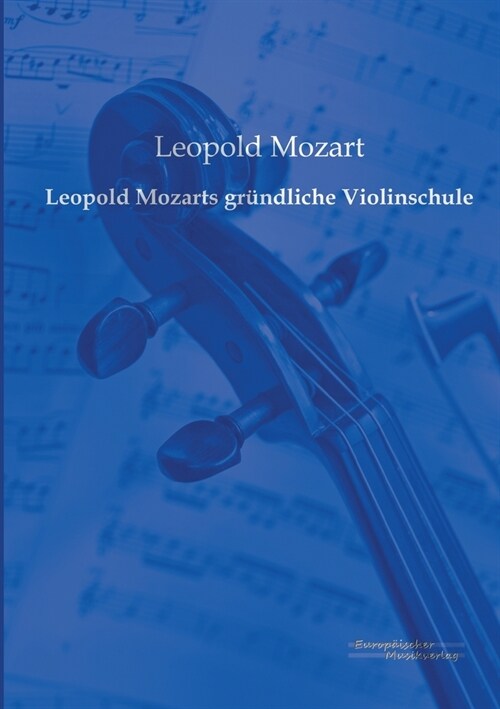 Leopold Mozarts gr?dliche Violinschule (Paperback)