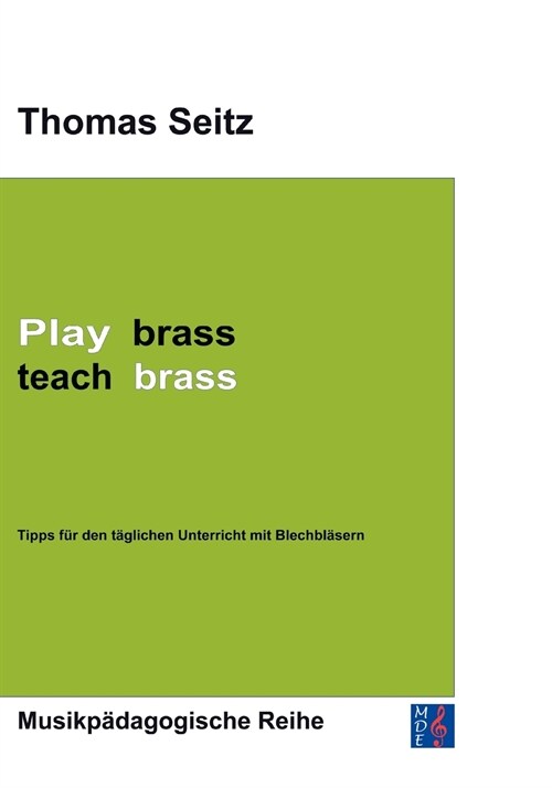 Play brass - teach brass: Tipps f? den t?lichen Unterricht mit Blechbl?ern (Paperback)