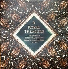 A Royal Treasure: The Javanese Batik Collection of King Chulalongkorn of Siam (Hardcover)