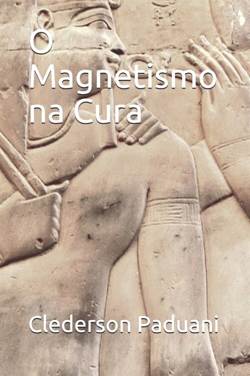 O Magnetismo na Cura (Paperback)