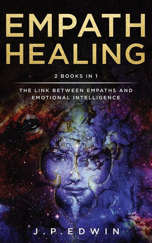 Empath Healing: 2 Books in 1 - The Link Between Empaths and Emotional Intelligence (Paperback)