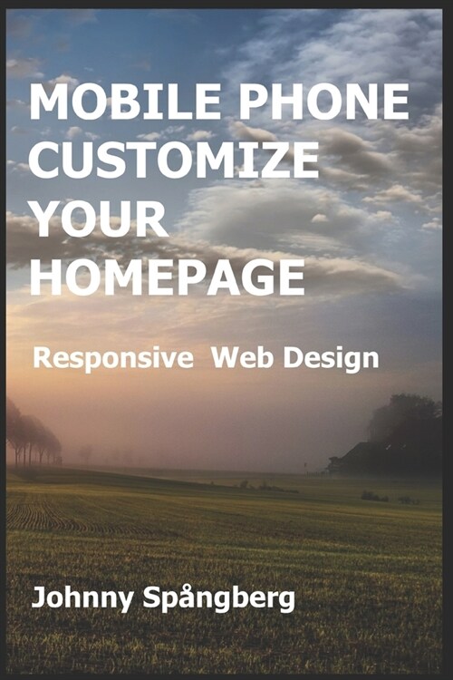 Mobile Phone Customize Your Homepage: Responsive Web Design (Paperback)