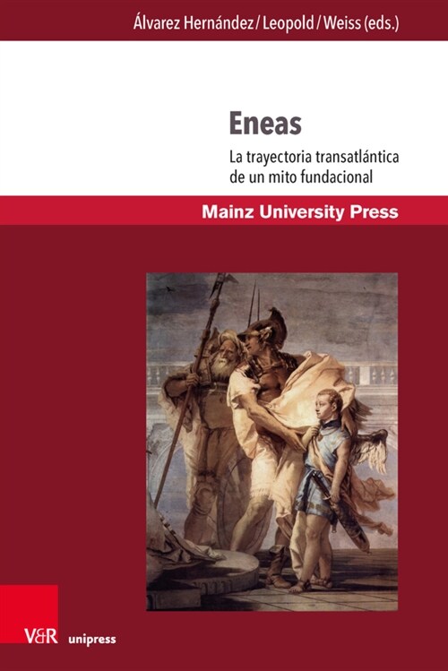 Eneas: La Trayectoria Transatlantica de Un Mito Fundacional (Paperback, 1. Edicion)