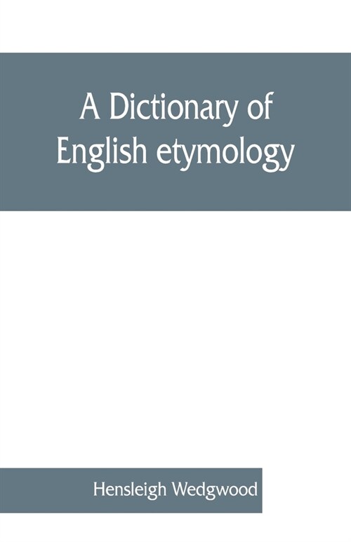 A dictionary of English etymology (Paperback)