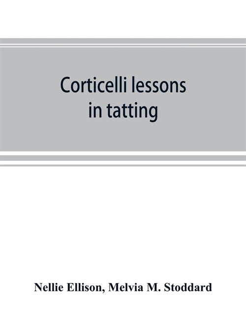 Corticelli lessons in tatting (Paperback)