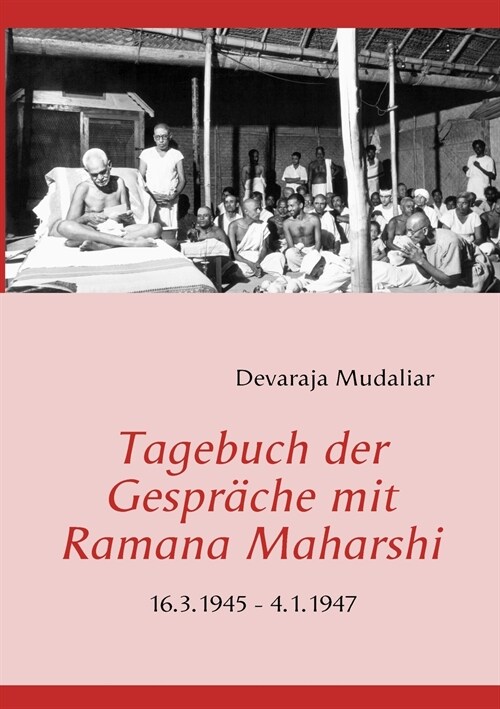 Tagebuch der Gespr?he mit Ramana Maharshi: 16.3.1945 - 4.1.1947 (Paperback)