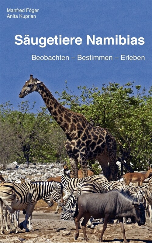 S?getiere Namibias: Beobachten - bestimmen - erleben (Paperback)