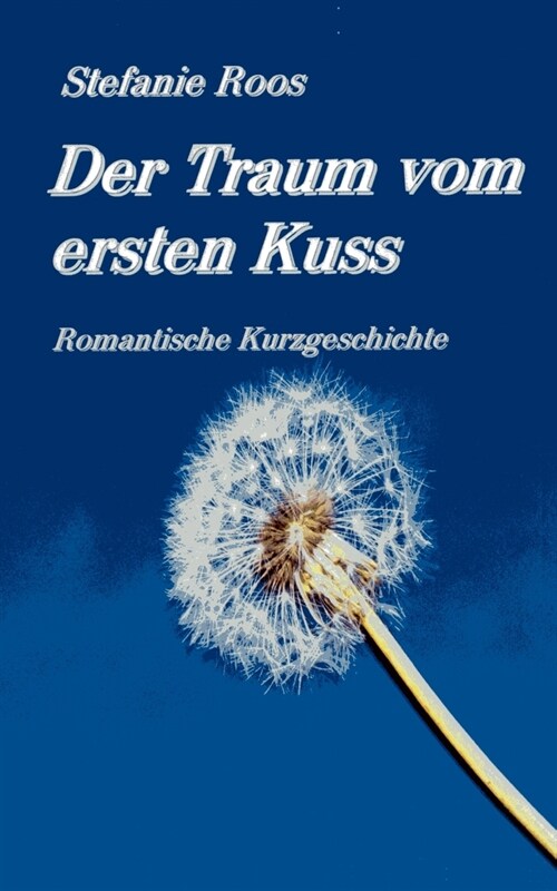 Der Traum vom ersten Kuss (Paperback)