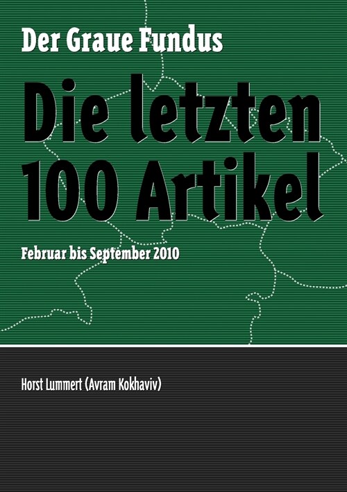 Die letzten 100 Artikel: Februar bis September 2010 (Paperback)