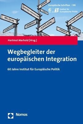 Wegbegleiter Der Europaischen Integration: 60 Jahre Institut Fur Europaische Politik (Paperback)