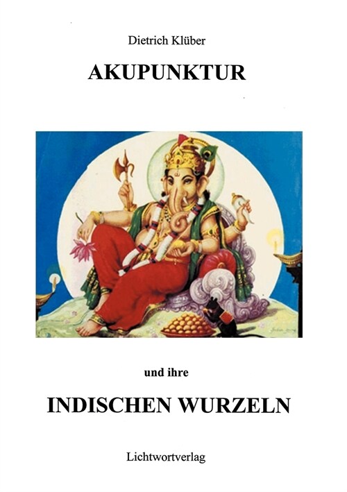 Akupunktur und Ihre indischen Wurzeln (Paperback)
