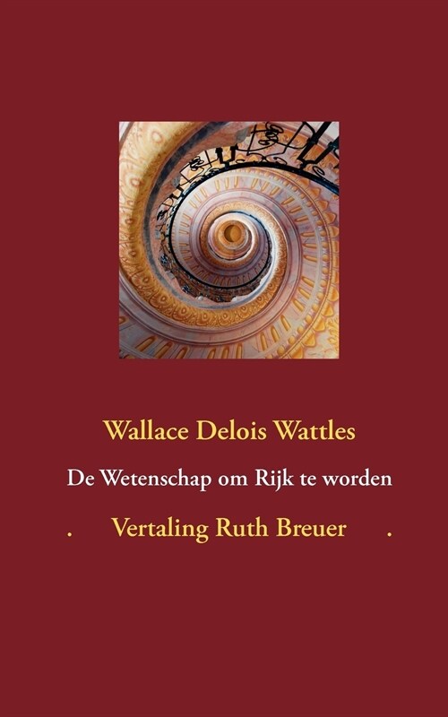 De Wetenschap om Rijk te worden: ingeleid en vertaald door Ruth Breuer (Paperback)