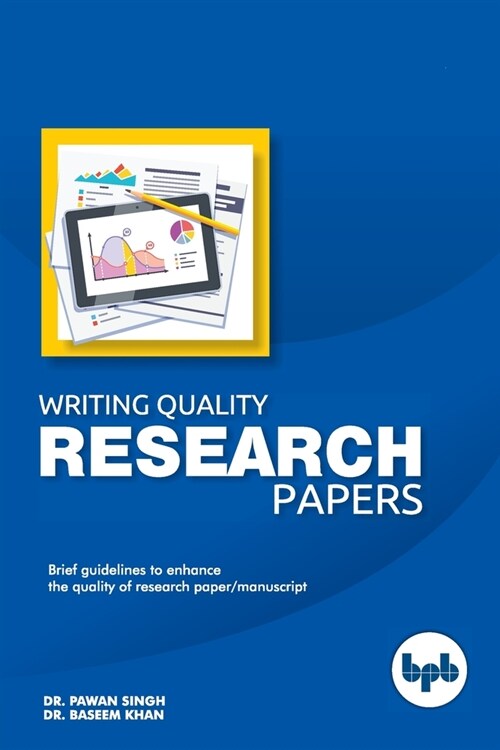 Writing Quality Research Papers: Brief Guidelines to enhance the quality of Research papers/ Manuscript (Paperback)