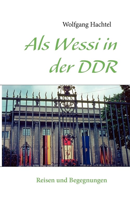Als Wessi in der DDR: Reisen und Begegnungen (Paperback)