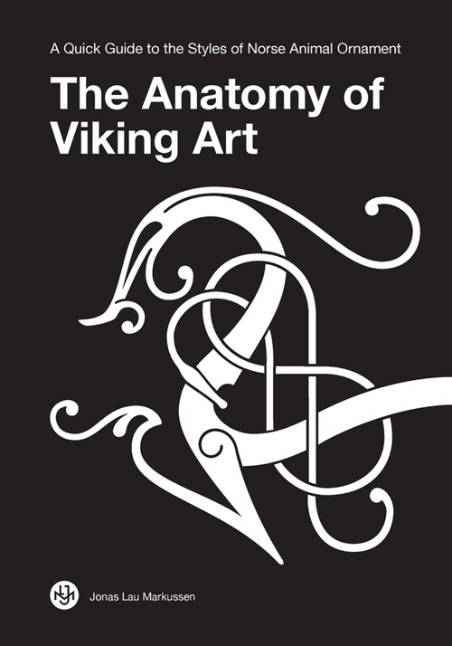 The Anatomy of Viking Art: A Quick Guide to the Styles of Norse Animal Ornament (Paperback, 2)