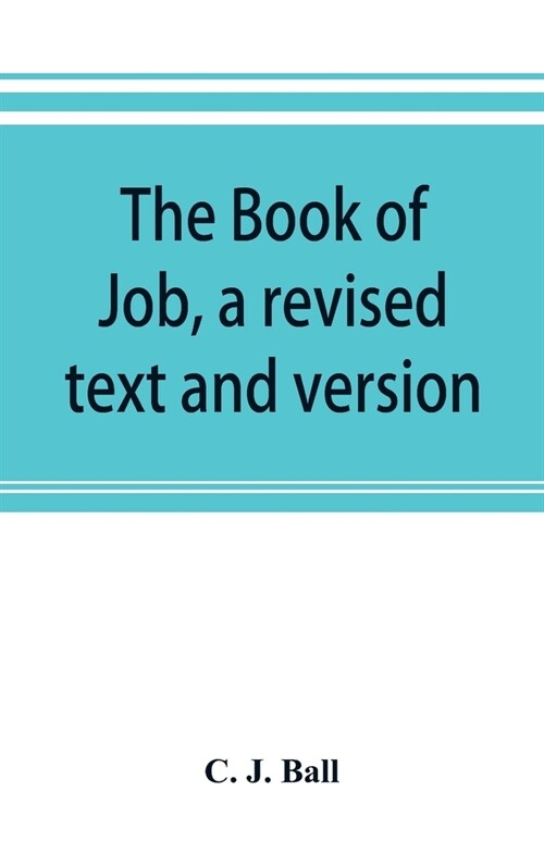The book of Job, a revised text and version (Paperback)