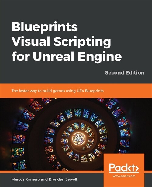 [중고] Blueprints Visual Scripting for Unreal Engine : The faster way to build games using UE4 Blueprints, 2nd Edition (Paperback, 2 Revised edition)