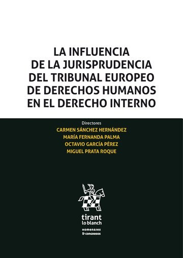 INFLUENCIA JURISPRUDENCIA TRIBUNAL EUROPEO DERECHO INTERNO (Book)