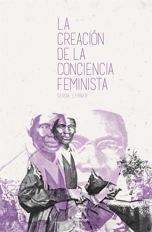 LA CREACION DE LA CONCIENCIA FEMINISTA (Book)