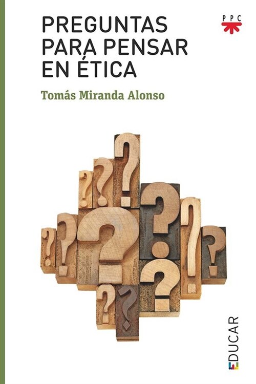 PREGUNTAS PARA PENSAR EN ETICA (Book)