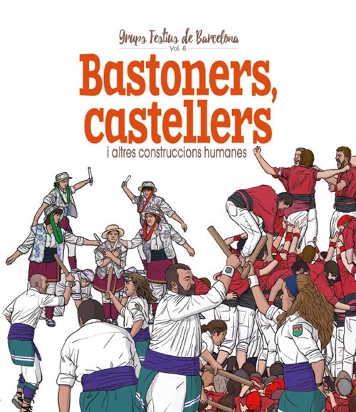 CASTELLERS, BASTONERS I ALTRES CONSTRUCCIONS HUMANES (Other Book Format)