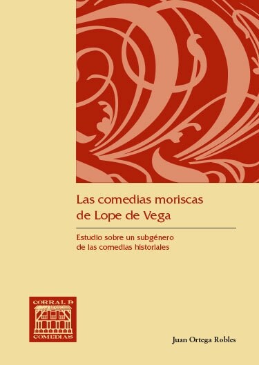 LAS COMEDIAS MORISCAS DE LOPE DE VEGA (Book)