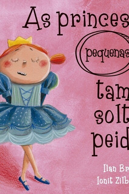 *ATE AS (PEQUENAS) PRINCESAS SOLTAN PEIDOS (Book)