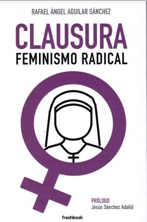 CLAUSURA FEMINISMO RADICAL (Book)