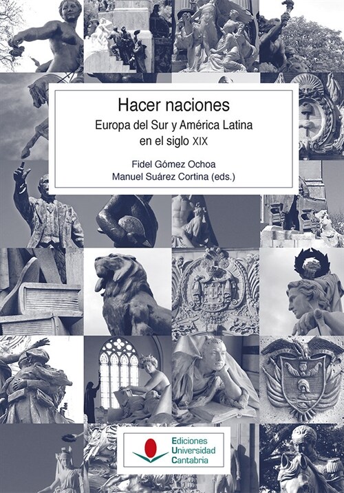 HACER NACIONES. EUROPA DEL SUR Y AMERICA LATINA EN EL SIGLO (Paperback)