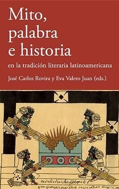 MITO, PALABRA E HISTORIA EN LA TRADICION LITERARIA LATINOAME (Book)