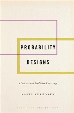 Probability Designs: Literature and Predictive Processing (Hardcover)