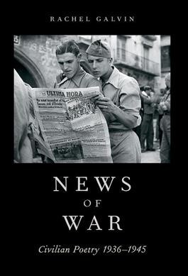 News of War: Civilian Poetry 1936-1945 (Paperback)