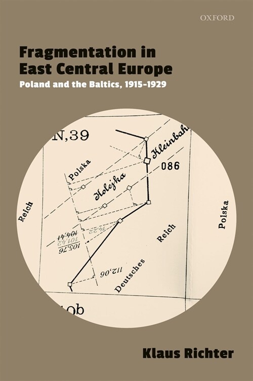 Fragmentation in East Central Europe : Poland and the Baltics, 1915-1929 (Hardcover)