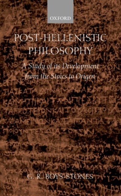 Post-Hellenistic Philosophy : A Study of its Development from the Stoics to Origen (Paperback)