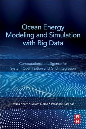 Ocean Energy Modeling and Simulation with Big Data: Computational Intelligence for System Optimization and Grid Integration (Paperback)