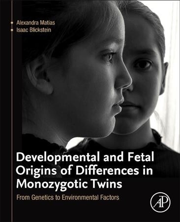 Developmental and Fetal Origins of Differences in Monozygotic Twins: From Genetics to Environmental Factors (Paperback)