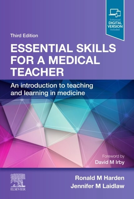 Essential Skills for a Medical Teacher : An Introduction to Teaching and Learning in Medicine (Paperback, 3 ed)
