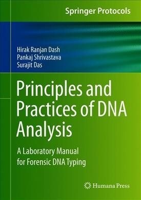 Principles and Practices of DNA Analysis: A Laboratory Manual for Forensic DNA Typing (Hardcover)