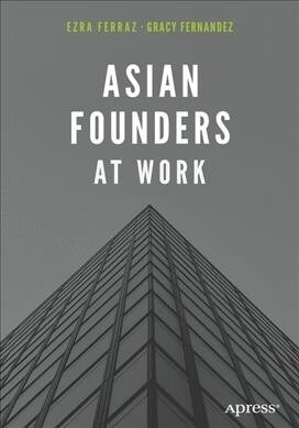Asian Founders at Work: Stories from the Regions Top Technopreneurs (Paperback)