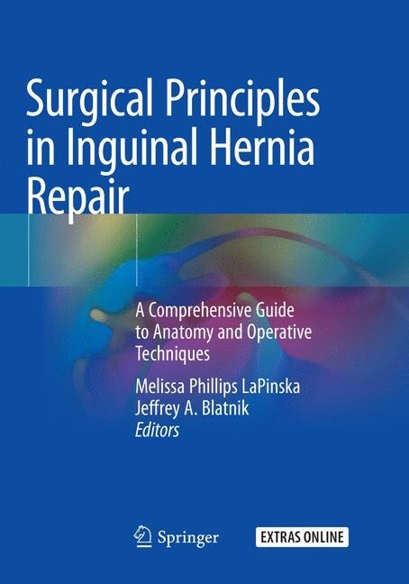 Surgical Principles in Inguinal Hernia Repair: A Comprehensive Guide to Anatomy and Operative Techniques (Paperback, Softcover Repri)