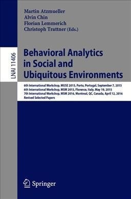 Behavioral Analytics in Social and Ubiquitous Environments: 6th International Workshop on Mining Ubiquitous and Social Environments, Muse 2015, Porto, (Paperback, 2019)