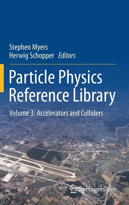 Particle Physics Reference Library: Volume 3: Accelerators and Colliders (Hardcover, 2020)