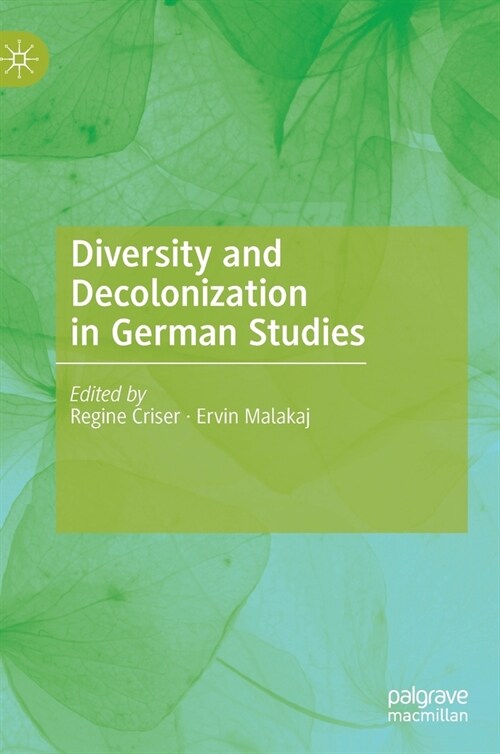 Diversity and Decolonization in German Studies (Hardcover)