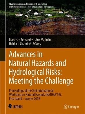 Advances in Natural Hazards and Hydrological Risks: Meeting the Challenge: Proceedings of the 2nd International Workshop on Natural Hazards (Nathaz19 (Hardcover, 2020)