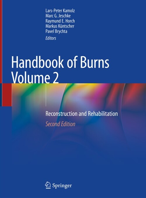 Handbook of Burns Volume 2: Reconstruction and Rehabilitation (Hardcover, 2, 2020)