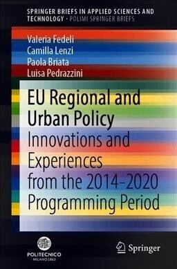 Eu Regional and Urban Policy: Innovations and Experiences from the 2014-2020 Programming Period (Paperback, 2020)
