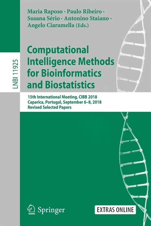 Computational Intelligence Methods for Bioinformatics and Biostatistics: 15th International Meeting, Cibb 2018, Caparica, Portugal, September 6-8, 201 (Paperback, 2020)