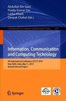 Information, Communication and Computing Technology: 4th International Conference, Icicct 2019, New Delhi, India, May 11, 2019, Revised Selected Paper (Paperback, 2019)