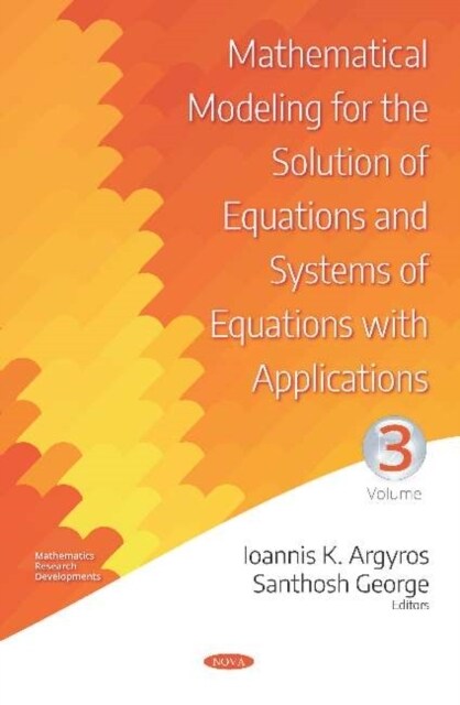 Mathematical Modeling for the Solution of Equations and Systems of Equations With Applications (Hardcover)