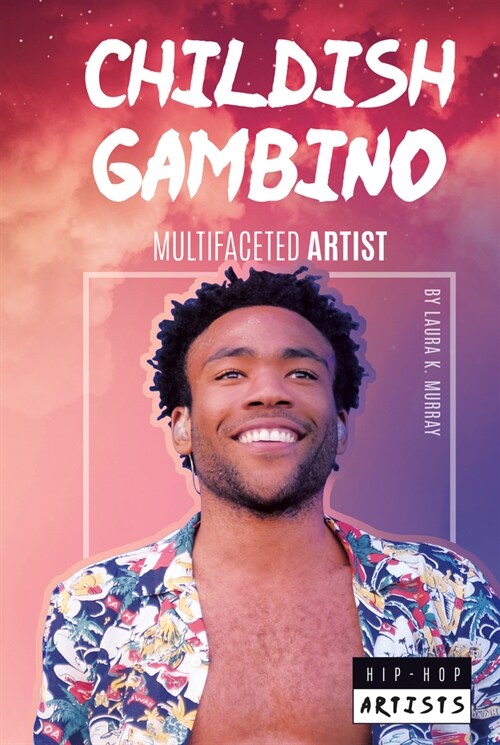 Childish Gambino: Multifaceted Artist (Library Binding)